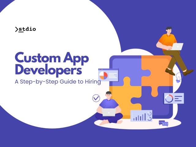 custom-app-developers-a-step-by-step-guide-to-hiring